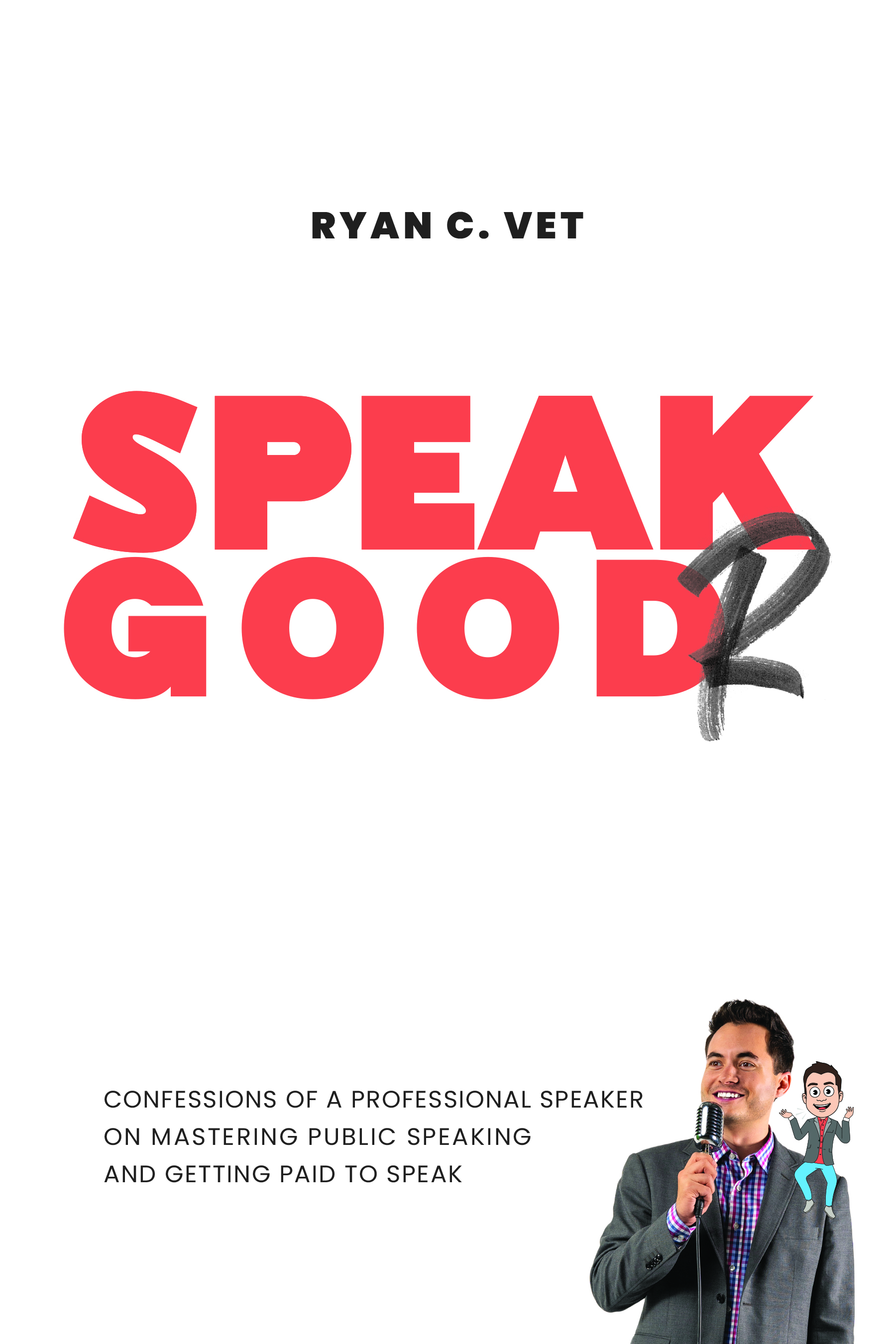 Speak Goodr - Book on Professional Speaking - Ryan Vet